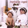 Juan Manuel - Inspired By Angels