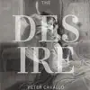 Peter Cavallo - The Desire - Single
